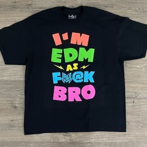 Jauz T-shirt. I’m EDM as F#@k Bro